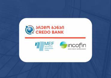 Credo Bank Attracted USD 10,000,000 from Incofin IM advised Microfinance Enhancement Facility (MEF) to Support Micro and Small Farmers in Georgia