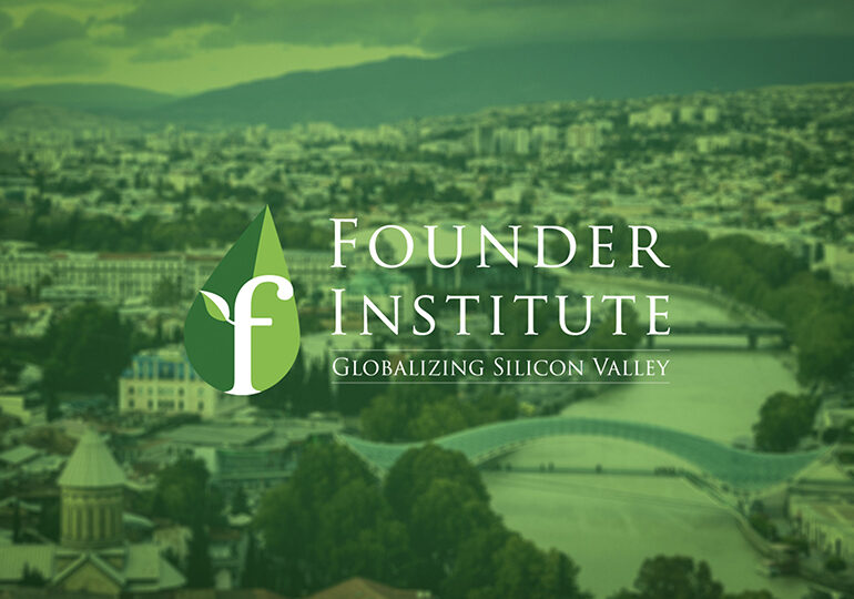 პირველად ისტორიაში, Founder Institute-ის აპლიკაცია ღიაა სამხრეთ კავკასიელი მეწარმეებისთვის