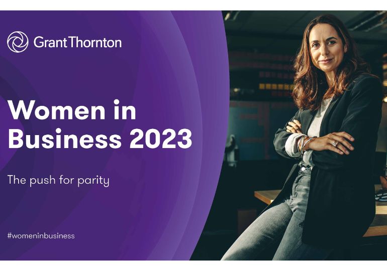 Women in Business - Grant Thornton International's 2022 Survey Results Are Out