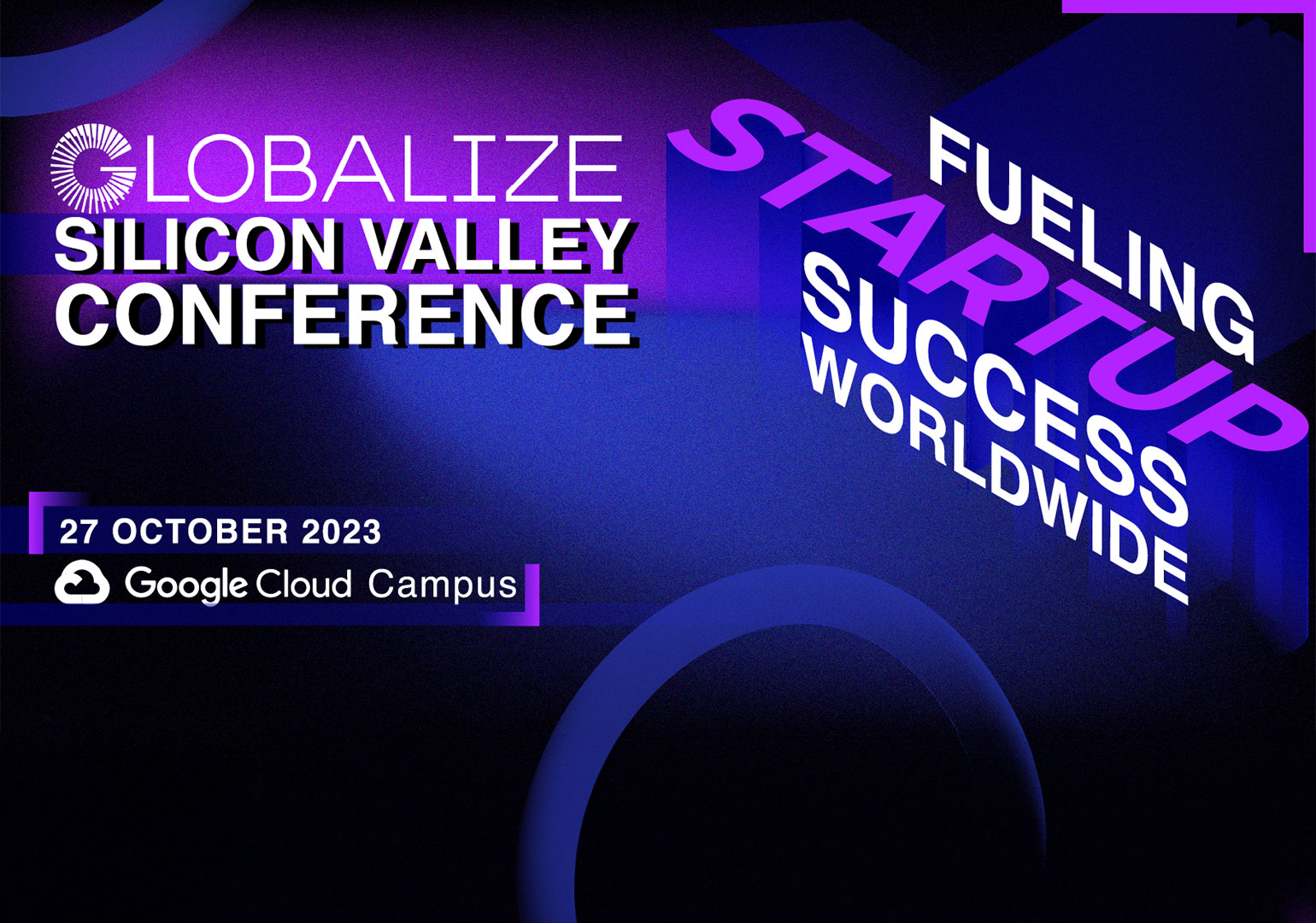 Globalize Silicon Valley Conference Will Be Held at Google Cloud Campus, Silicon Valley