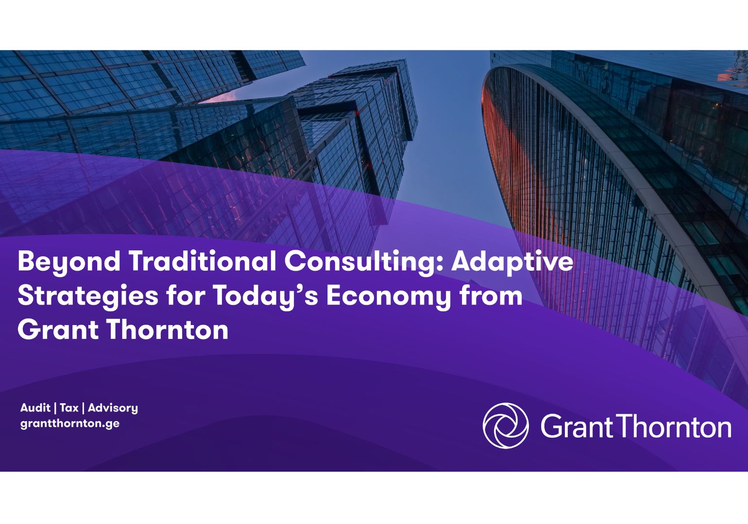 Beyond Traditional Consulting: Adaptive Strategies for Today's Economy from Grant Thornton