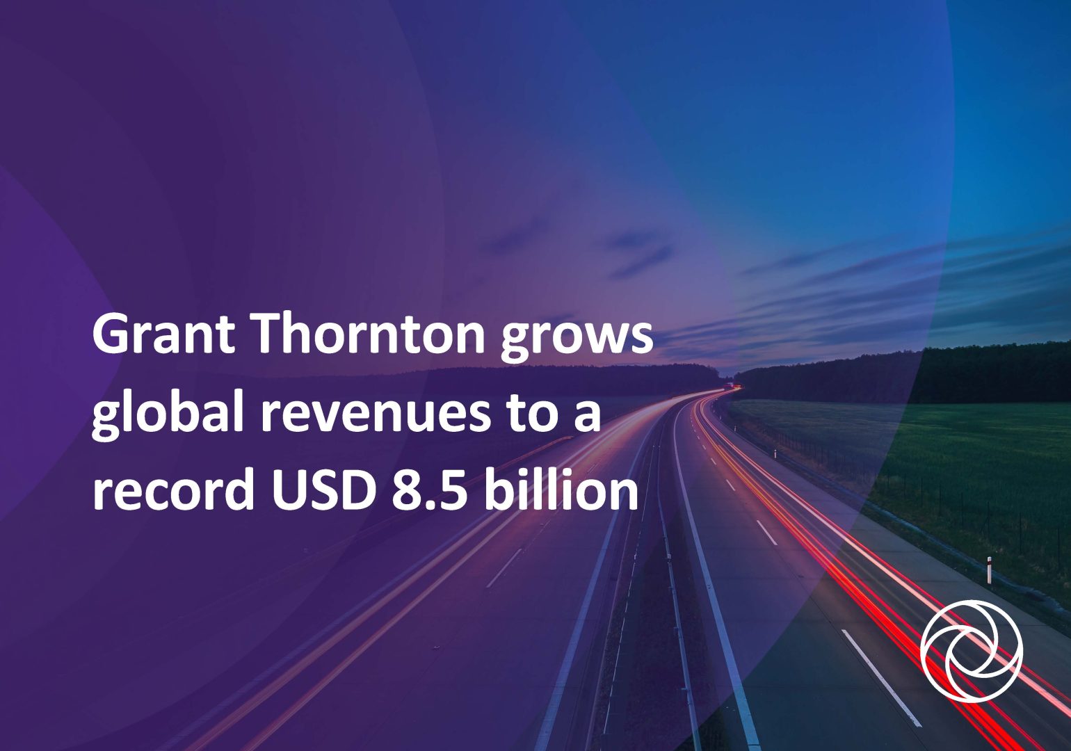 Grant Thornton grows global revenues to a record USD8.5 billion