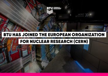 BTU Becomes a Member of CERN, One of the World’s Most Influential Scientific Organizations