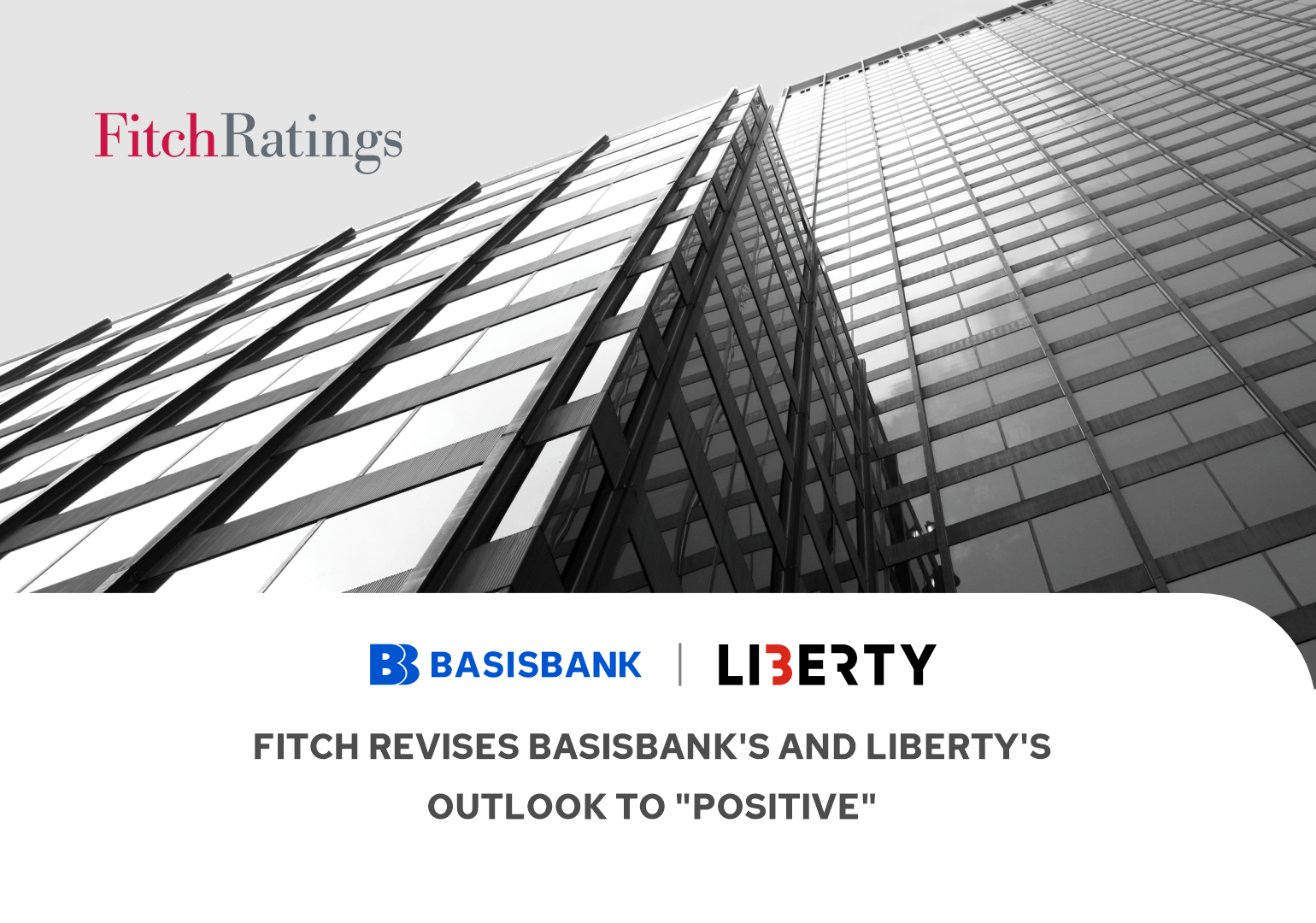 Fitch Revises Basisbank's and Liberty's Outlook to 'Positive'
